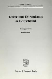 Terror und Extremismus in Deutschland : Ursachen, Erscheinungsformen, Wege zur Überwindung