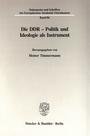 Die DDR - Politik und Ideologie als Instrument