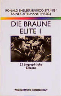 Die braune Elite. 1. 22 biographische Skizzen