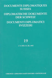 Documents diplomatiques suisses. 19. 1. V. 1952 - 31. III. 1955