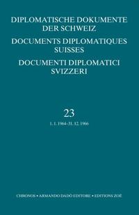 Documents diplomatiques suisses. 23. 1. 1. 1964 - 31. 12. 1966