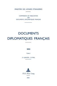 Documents diplomatiques français. 1915,1. 1er janvier - 25 mai