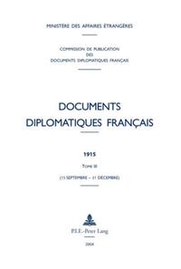 Documents diplomatiques français. 1915,3. 15 septembre - 31 décembre