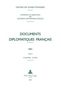 Documents diplomatiques français. 1921,1. 16 janvier - 30 juin