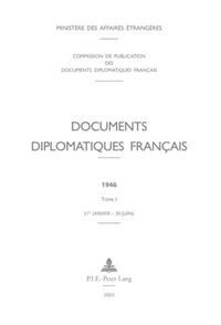 Documents diplomatiques français. 1946,1. 1er janvier - 30 juin