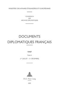 Documents diplomatiques français. 1947,2. (1er juillet - 31 décembre)
