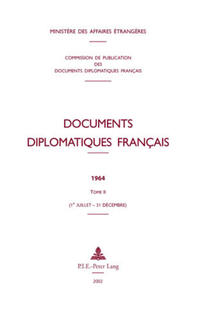 Documents diplomatiques français. 1964,2 = Bd. 26. (1er juillet - 31 décembre)