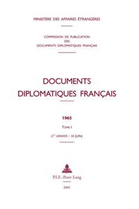 Documents diplomatiques français. 1965,1 = Bd. 27. (1er janvier - 30 juin)