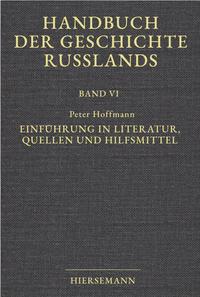 Handbuch der Geschichte Rußlands. 6. Einführung in Literatur, Quellen und Hilfsmittel