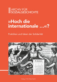 "Hoch die internationale ...?" : Praktiken und Ideen der Solidarität