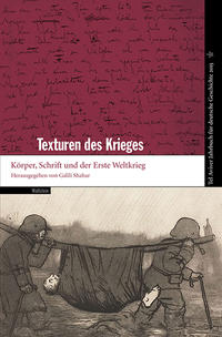 Texturen des Krieges : Körper, Schrift und der Erste Weltkrieg
