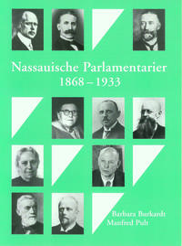 Nassauische Parlamentarier : ein biographisches Handbuch. 2. Der Kommunallandtag des Regierungsbezirks Wiesbaden : 1868 - 1933