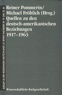 Quellen zu den deutsch-amerikanischen Beziehungen. [2]. 1917 - 1963