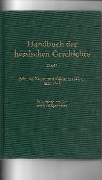 Handbuch der hessischen Geschichte. 2. Bildung, Kunst und Kultur in Hessen : 1806 - 1945