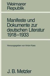 Weimarer Republik : Manifeste und Dokumente zur deutschen Literatur 1918 - 1933