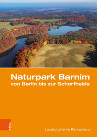 Naturpark Barnim von Berlin bis zur Schorfheide : eine landeskundliche Bestandsaufnahme