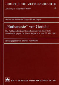 "Euthanasie" vor Gericht : Die Anklageschrift des Generalstaatsanwalts beim OLG Frankfurt/M. gegen Dr. Werner Heyde u.a. vom 22. Mai 1962