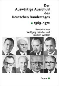 Der Auswärtige Ausschuß des Deutschen Bundestages. 6,1. Sitzungsprotokolle 1969 - 1972 ; Halbbd. 1, November 1969 bis Juni 1971