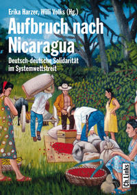 Aufbruch nach Nicaragua : deutsch-deutsche Solidarität im Systemwettstreit