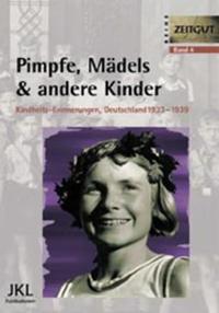 Pimpfe, Mädels & andere Kinder : Kindheit in Deutschland 1933 - 1939