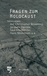 Fragen zum Holocaust : Interviews mit prominenten Forschern und Denkern