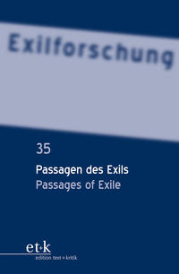 Exilforschung : ein internationales Jahrbuch. . 35,  Passagen des Exils