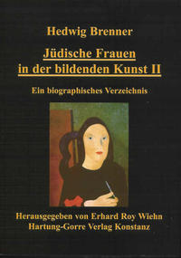 Jüdische Frauen in der bildenden Kunst : ein biographisches Verzeichnis. . [Bd.] 2