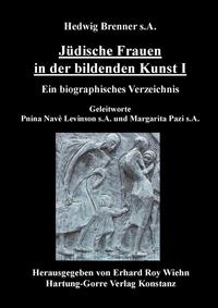 Jüdische Frauen in der bildenden Kunst : ein biographisches Verzeichnis. . [Bd. 1]