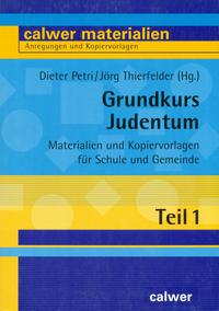 Grundkurs Judentum : Materialien und Kopiervorlagen für Schule und Gemeinde. . Teil 1,  Einführung, Erläuterungen, methodisch-didaktische Hinweise