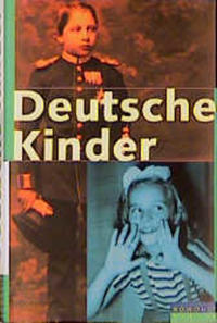 Deutsche Kinder : Siebzehn biographische Portraits. Hrsg. und mit einem Nachw. von Claudia Schmölders