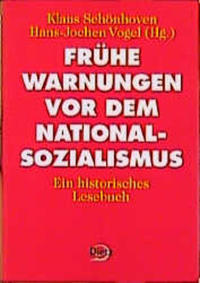 Frühe Warnungen vor dem Nationalsozialismus : Ein histor. Lesebuch