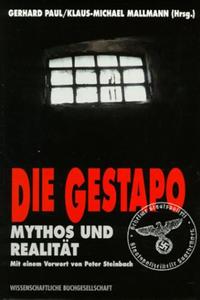 Die Gestapo : Mythos und Realität