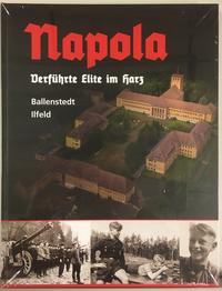 Napola : Verführte Elite im Harz [Ballenstedt, Ilfeld]