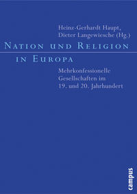 Nation und Religion in Europa : mehrkonfessionelle Gesellschaften im 19. und 20. Jahrhundert