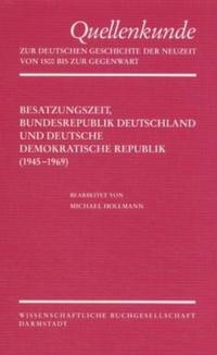 Besatzungszeit, Bundesrepublik Deutschland und Deutsche Demokratische Republik : Akten und persönliche Quellen