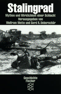Stalingrad : Mythos und Wirklichkeit einer Schlacht