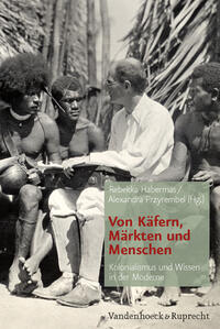 Von Käfern, Märkten und Menschen : Kolonialismus und Wissen in der Moderne