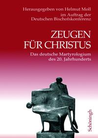 Zeugen für Christus : Das deutsche Martyrologium