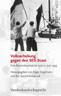 Volkserhebung gegen den SED-Staat : eine Bestandsaufnahme zum 17. Juni 1953