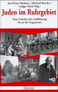 Juden im Ruhrgebiet : vom Zeitalter der Aufklärung bis in die Gegenwart