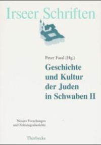Geschichte und Kultur der Juden in Schwaben. . 2,  Neuere Forschungen und Zeitzeugenberichte / Red. Gerhard Willi