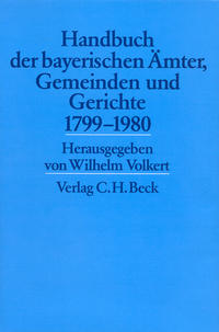 Handbuch der bayerischen Ämter, Gemeinden und Gerichte 1799 - 1980