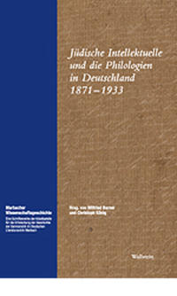 Jüdische Intellektuelle und die Philologien in Deutschland : 1871 - 1933