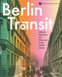 Berlin Transit : jüdische Migranten aus Osteuropa in den 1920er Jahren