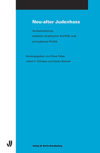 Neu-alter Judenhass : Antisemitismus, arabisch-israelischer Konflikt und europäische Politik ; [eine Publikation des Moses-Mendelssohn-Zentrums für Europäisch-Jüdische Studien]