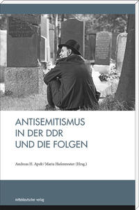 Antisemitismus in der DDR und die Folgen