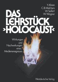 Das Lehrstück "Holocaust" : Zur Wirkungspsychologie eines Medienereignisses