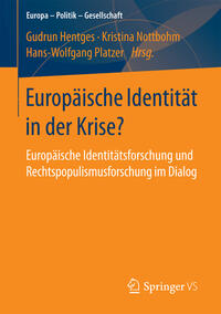 Europäische Identität in der Krise? : Europäische Identitätsforschung und Rechtspopulismusforschung im Dialog