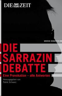 Die Sarrazin-Debatte : Eine Provokation - und die Antworten