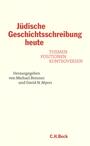 Jüdische Geschichtsschreibung heute : Themen, Positionen, Kontroversen : ein Schloss Elmau-Symposion